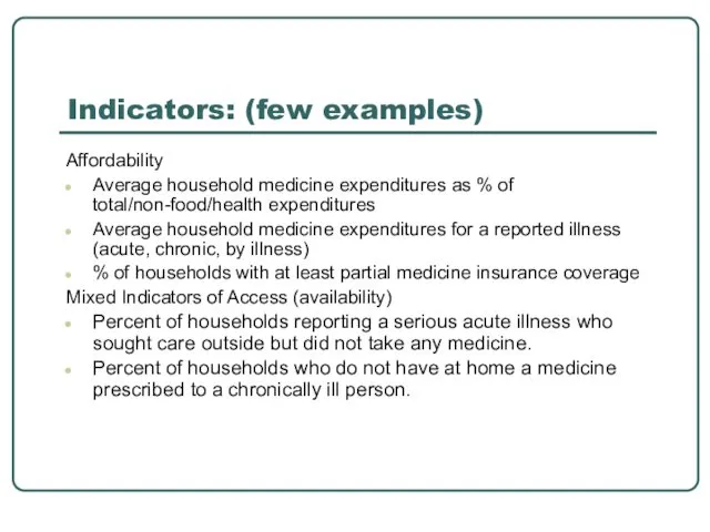 Indicators: (few examples) Affordability Average household medicine expenditures as %