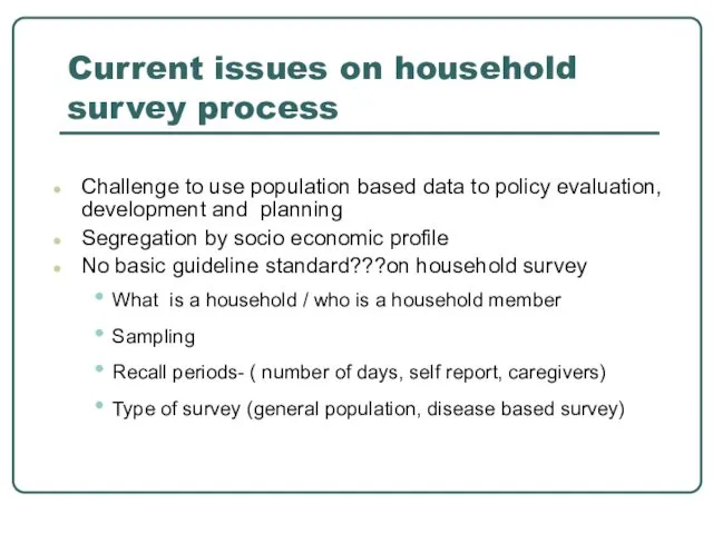 Current issues on household survey process Challenge to use population