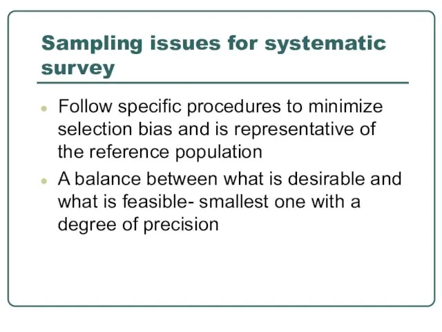 Sampling issues for systematic survey Follow specific procedures to minimize