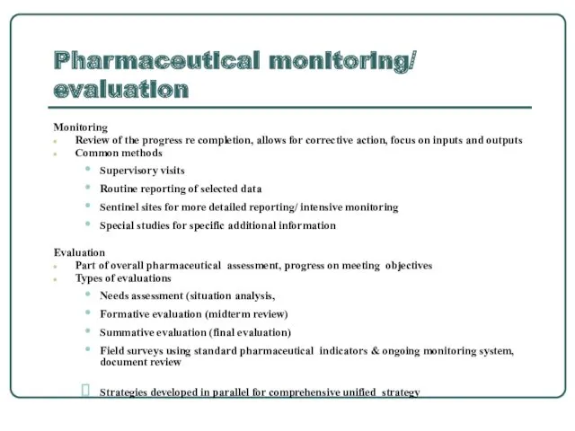 Pharmaceutical monitoring/ evaluation Monitoring Review of the progress re completion,