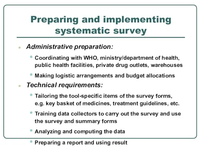 Preparing and implementing systematic survey Administrative preparation: Coordinating with WHO,