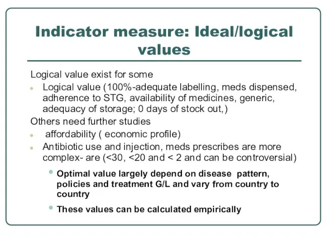 Indicator measure: Ideal/logical values Logical value exist for some Logical