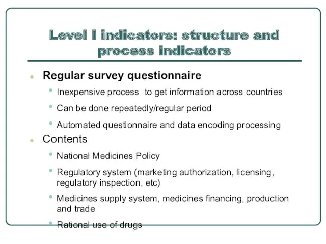 Level I indicators: structure and process indicators Regular survey questionnaire