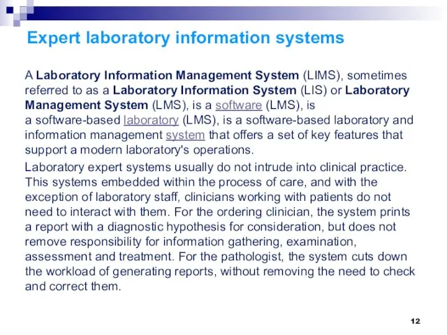 Expert laboratory information systems A Laboratory Information Management System (LIMS), sometimes referred to