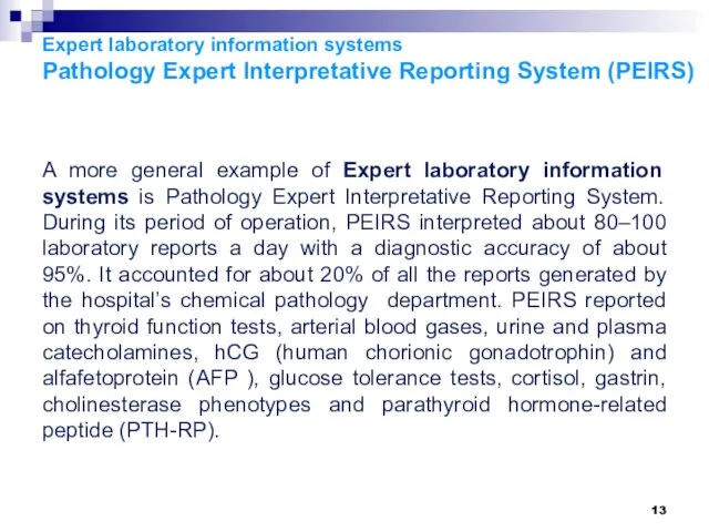 Expert laboratory information systems Pathology Expert Interpretative Reporting System (PEIRS) A more general