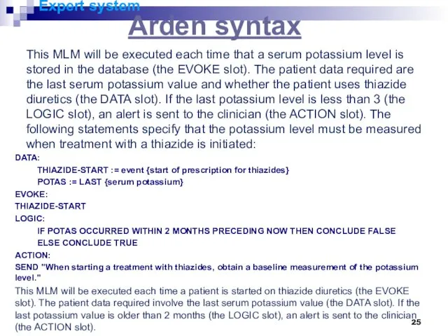 Expert system Arden syntax This MLM will be executed each