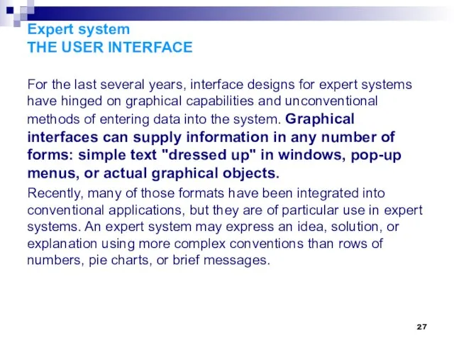 Expert system THE USER INTERFACE For the last several years, interface designs for