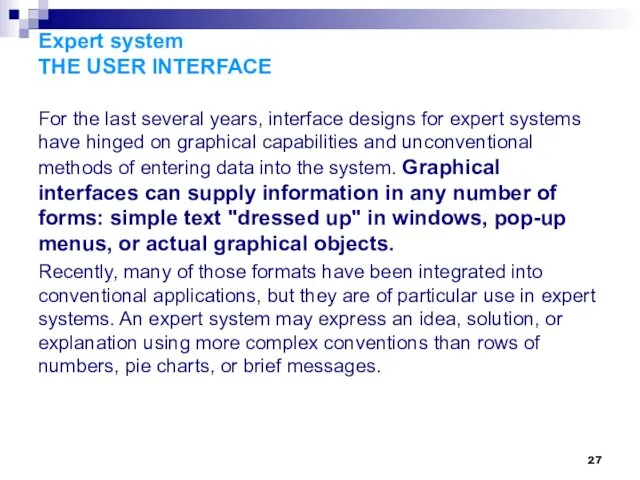 Expert system THE USER INTERFACE For the last several years,