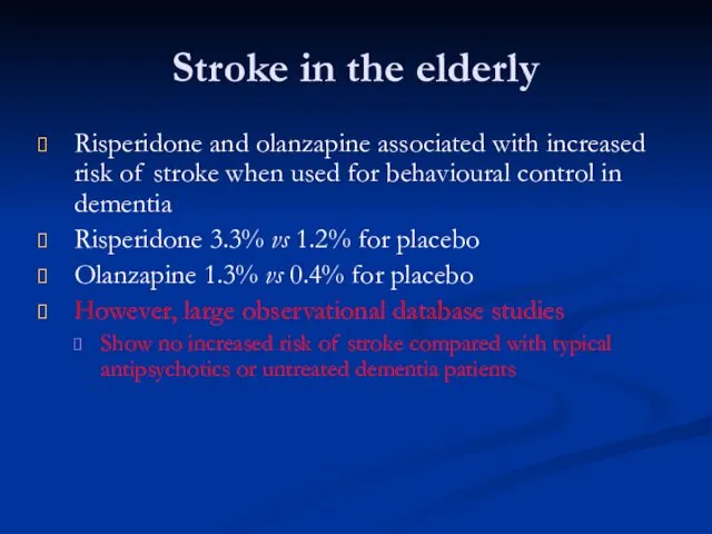 Stroke in the elderly Risperidone and olanzapine associated with increased