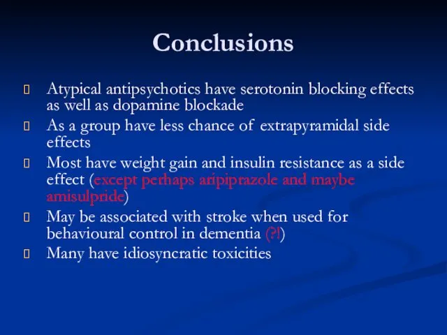 Conclusions Atypical antipsychotics have serotonin blocking effects as well as