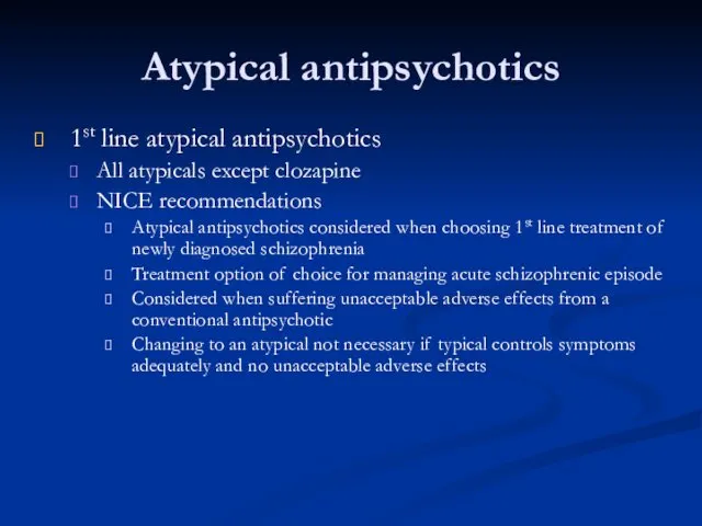 Atypical antipsychotics 1st line atypical antipsychotics All atypicals except clozapine