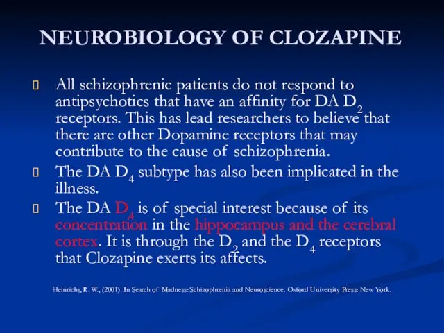 NEUROBIOLOGY OF CLOZAPINE All schizophrenic patients do not respond to