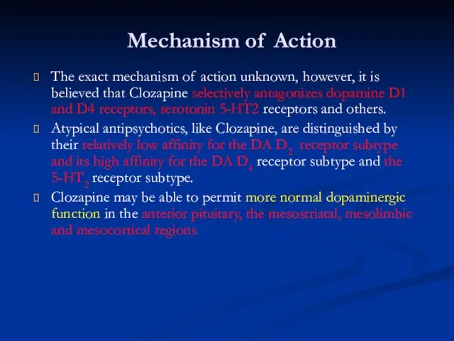 Mechanism of Action The exact mechanism of action unknown, however,