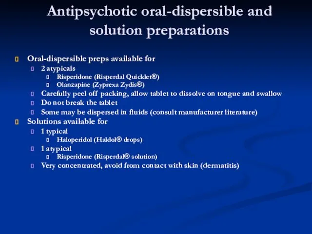 Antipsychotic oral-dispersible and solution preparations Oral-dispersible preps available for 2