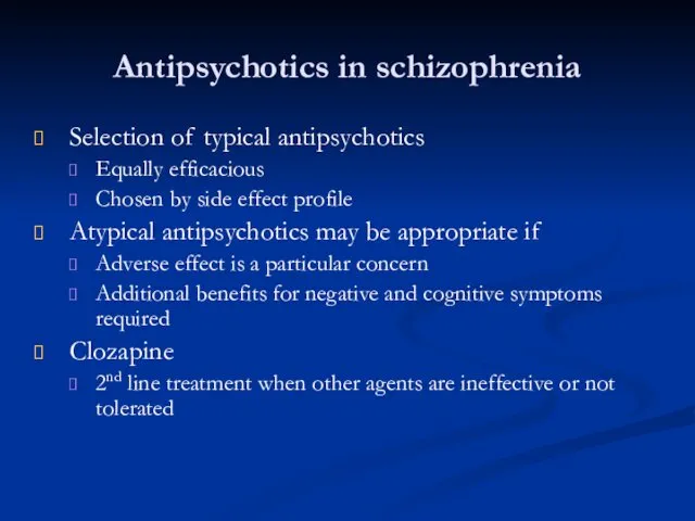Antipsychotics in schizophrenia Selection of typical antipsychotics Equally efficacious Chosen