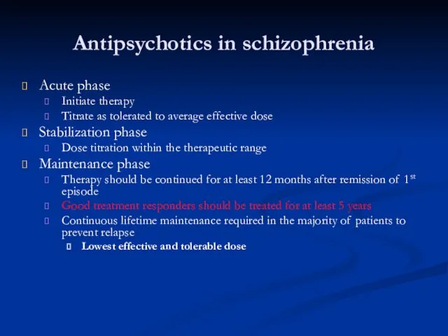 Antipsychotics in schizophrenia Acute phase Initiate therapy Titrate as tolerated