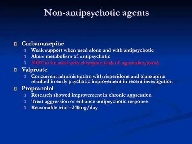 Non-antipsychotic agents Carbamazepine Weak support when used alone and with