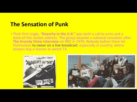 The Sensation of Punk Their first single, “Anarchy in the