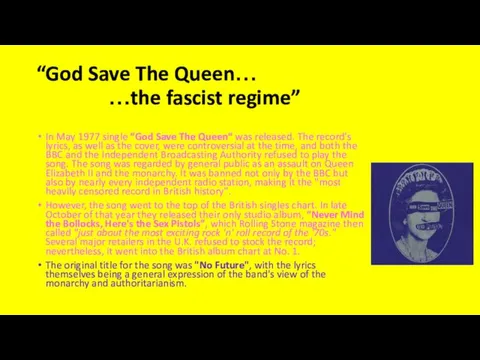 “God Save The Queen… …the fascist regime” In May 1977