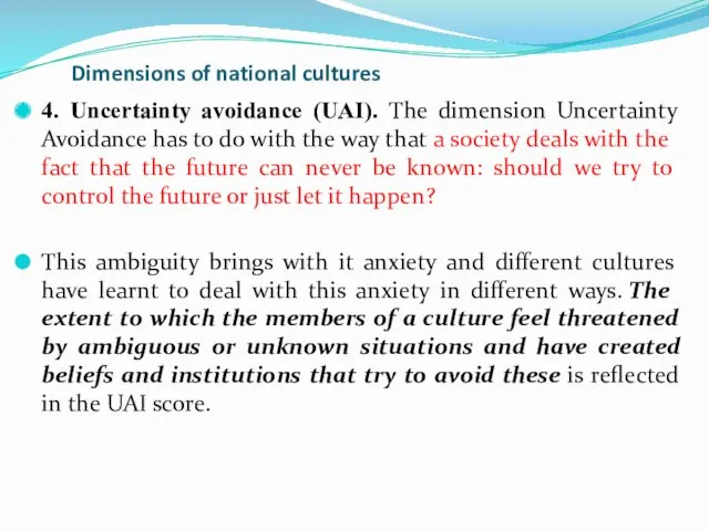 Dimensions of national cultures 4. Uncertainty avoidance (UAI). The dimension