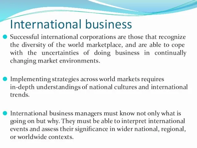 International business Successful international corporations are those that recognize the