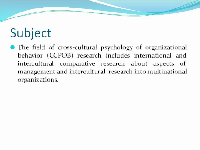 Subject The field of cross-cultural psychology of organizational behavior (CCPOB) research includes international