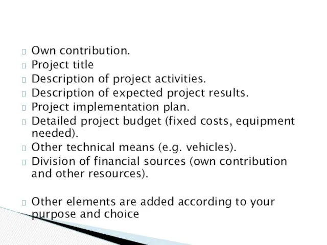 Own contribution. Project title Description of project activities. Description of