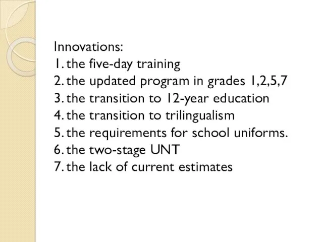 Innovations: 1. the five-day training 2. the updated program in grades 1,2,5,7 3.