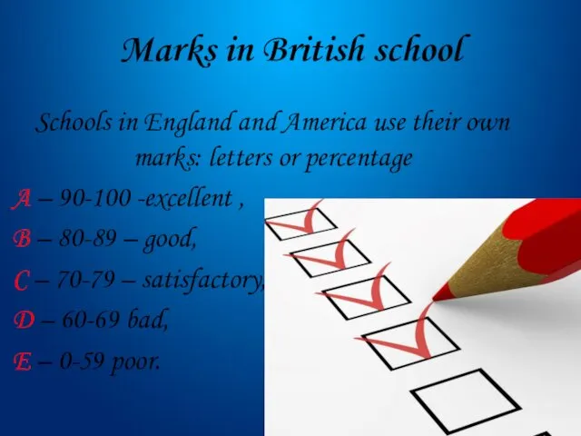 Marks in British school Schools in England and America use