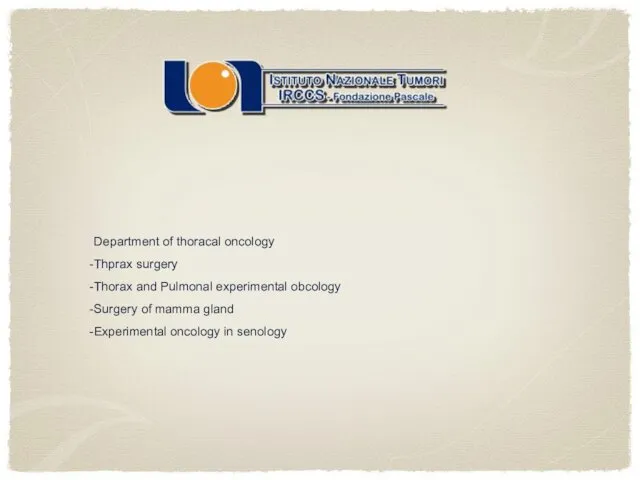 Department of thoracal oncology Thprax surgery Thorax and Pulmonal experimental obcology Surgery of