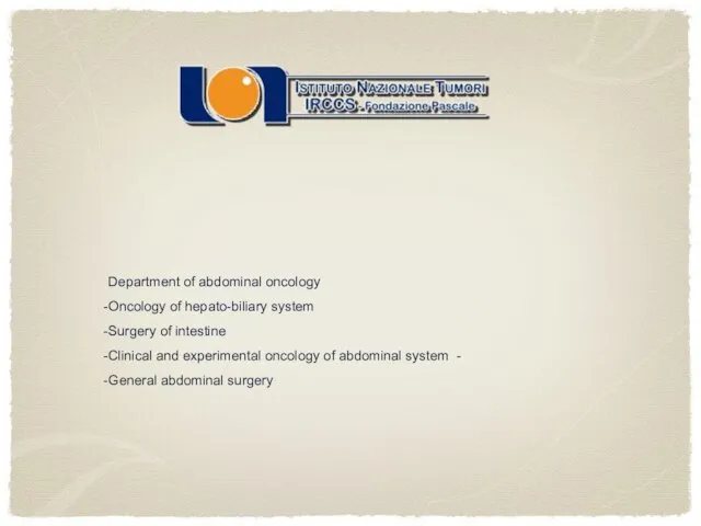 Department of abdominal oncology Oncology of hepato-biliary system Surgery of intestine Clinical and