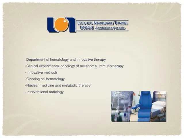 Department of hematology and innovative therapy Clinical experimental oncology of melanoma. Immunotherapy Innovative