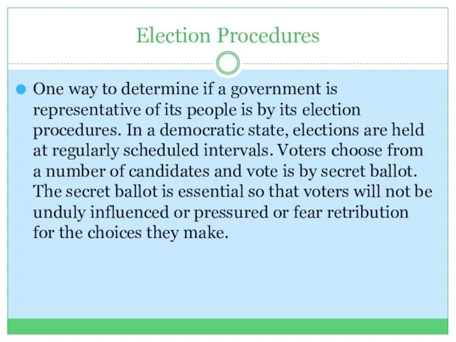 Election Procedures One way to determine if a government is representative of its