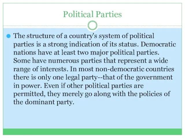 Political Parties The structure of a country's system of political parties is a