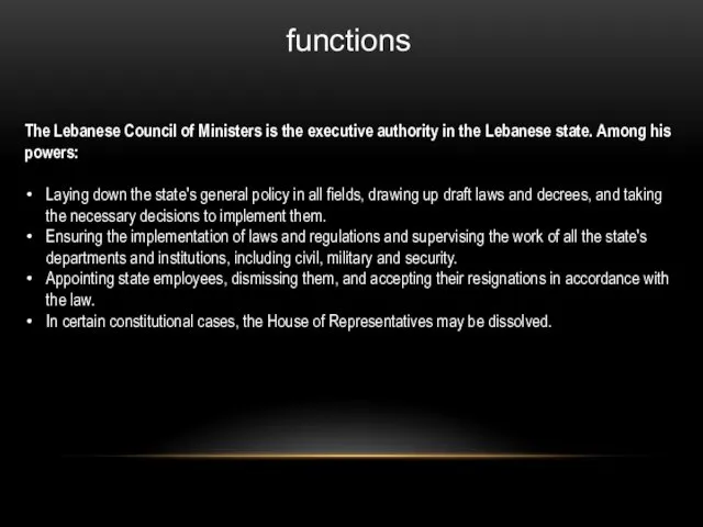 functions The Lebanese Council of Ministers is the executive authority