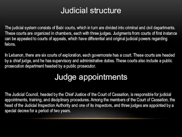 Judicial structure The judicial system consists of Babi courts, which in turn are