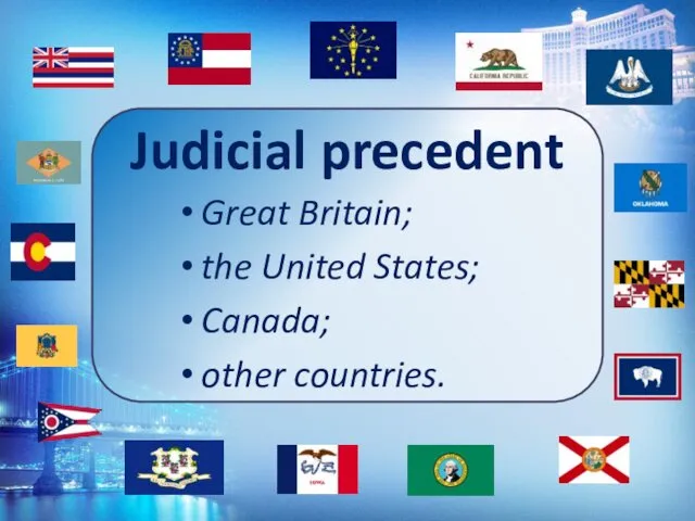 Great Britain; the United States; Canada; other countries. Judicial precedent