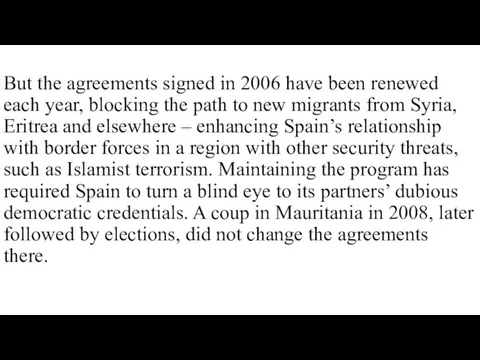 But the agreements signed in 2006 have been renewed each