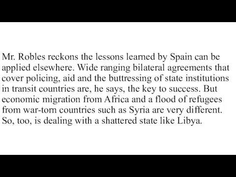 Mr. Robles reckons the lessons learned by Spain can be