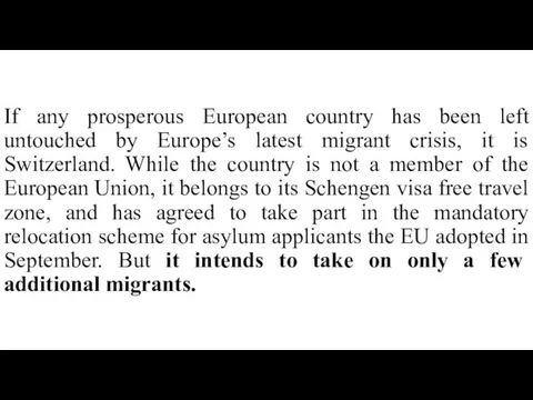 If any prosperous European country has been left untouched by