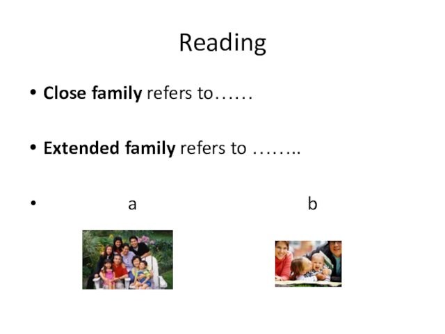 ReadingClose family refers to……Extended family refers to ……..     a