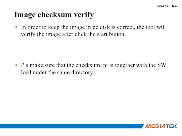 Image checksum verifyIn order to keep the image in pc disk is correct, the tool