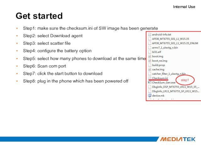 Get started Step1: make sure the checksum.ini of SW image has been generate Step2: select