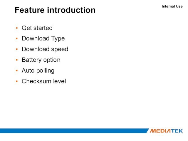 Feature introduction Get started Download TypeDownload speedBattery optionAuto pollingChecksum level