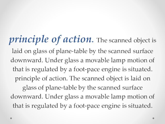 principle of action. The scanned object is laid on glass of plane-table