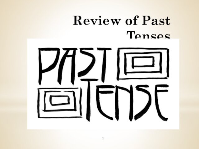 Review of Past Tenses