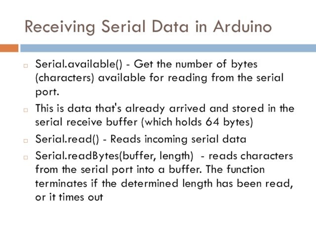 Receiving Serial Data in ArduinoSerial.available() - Get the number of bytes (characters) available for reading
