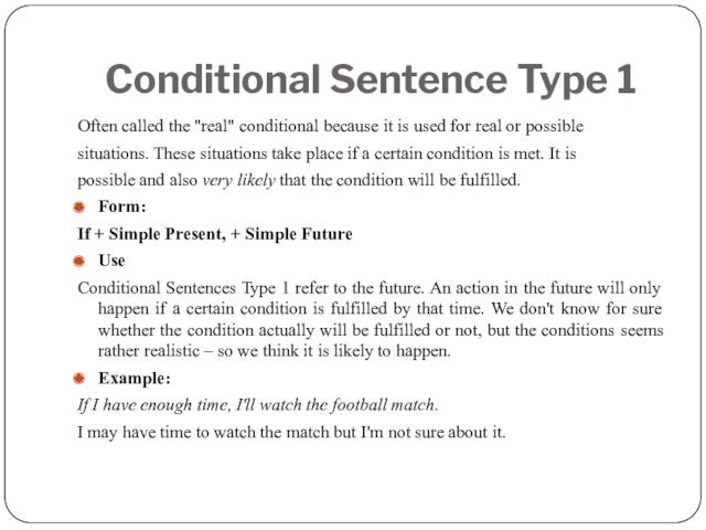 Conditional Sentence Type 1Often called the 