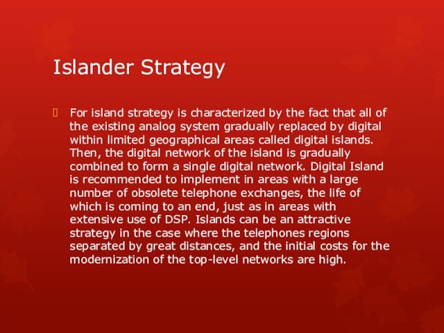 Islander StrategyFor island strategy is characterized by the fact that all