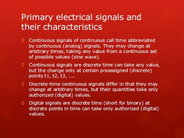 Primary electrical signals and their characteristicsContinuous signals of continuous call time abbreviated by continuous (analog)